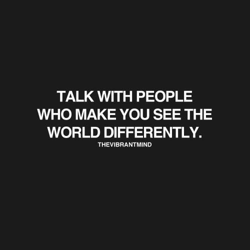 Quote: Talk with people who make you see the world differently. - The Vibrant Mind
Implicit bias