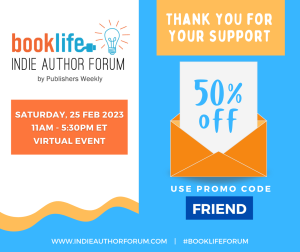 Publishers Weekly’s Booklife Indie Author Forum 50% off promo code FRIEND